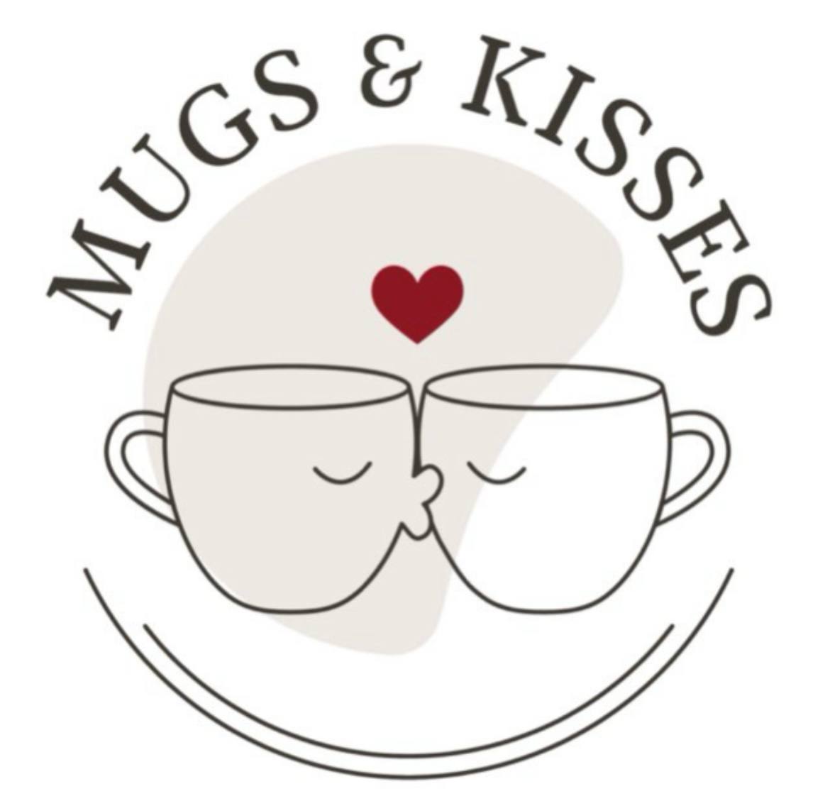 Mugs and kisses