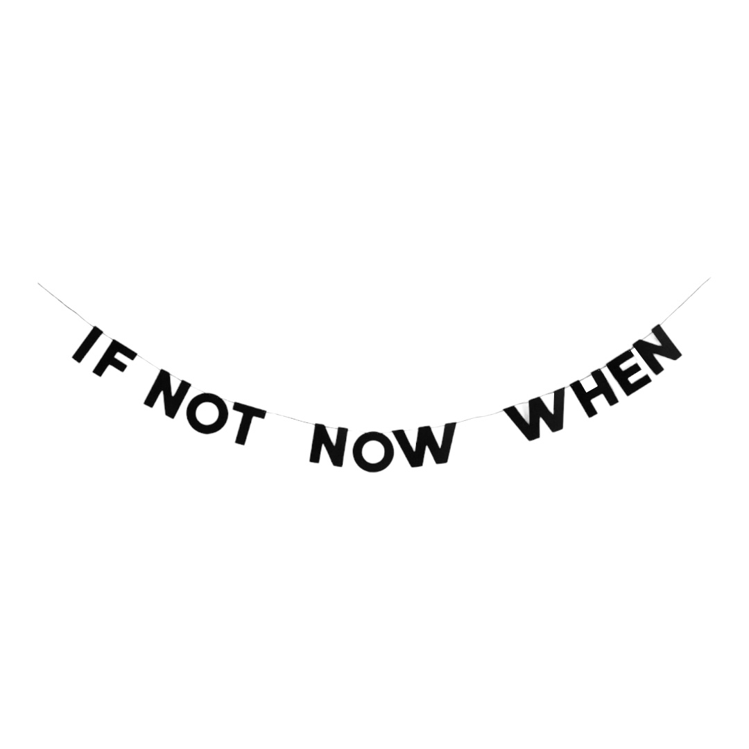 Гирлянда «IF NOT NOW WHEN»