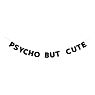 Гирлянда «PSYCHO BUT CUTE», превью фото 1