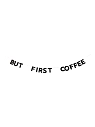 Бумажная гирлянда из букв Tak.sebe.prazdnik «BUT FIRST COFFEE», чёрная, картон, 240 г/м², превью фото 1