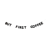 Гирлянда «BUT FIRST COFFEE», превью фото 1