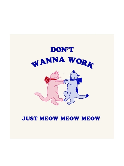 Открытка Сорокина.вижн «Don't wanna work», 10 x 10 см, фото 1.