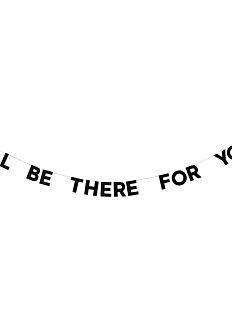 Гирлянда «I'LL BE THERE FOR YOU»
