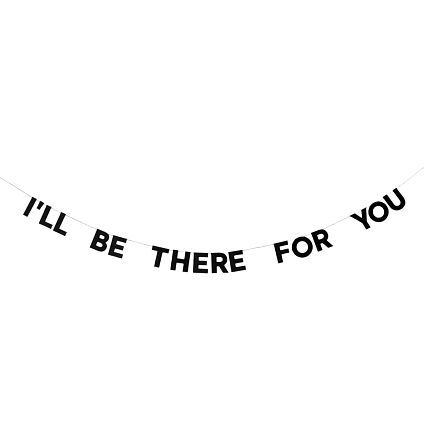 Гирлянда «I'LL BE THERE FOR YOU», фото 1.