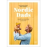 Nordic Dads. 14 историй о том, как активное отцовство меняет жизнь детей и их родителей, превью фото 1