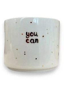 Стакан ручной работы Анна Герман с надписью «You can», белый, фарфор, 300 мл