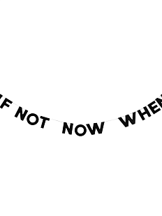 Гирлянда «IF NOT NOW WHEN»