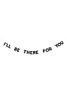 Бумажная гирлянда из букв Tak.sebe.prazdnik «I'LL BE THERE FOR YOU», чёрная, картон, 240 г/м², превью фото 1